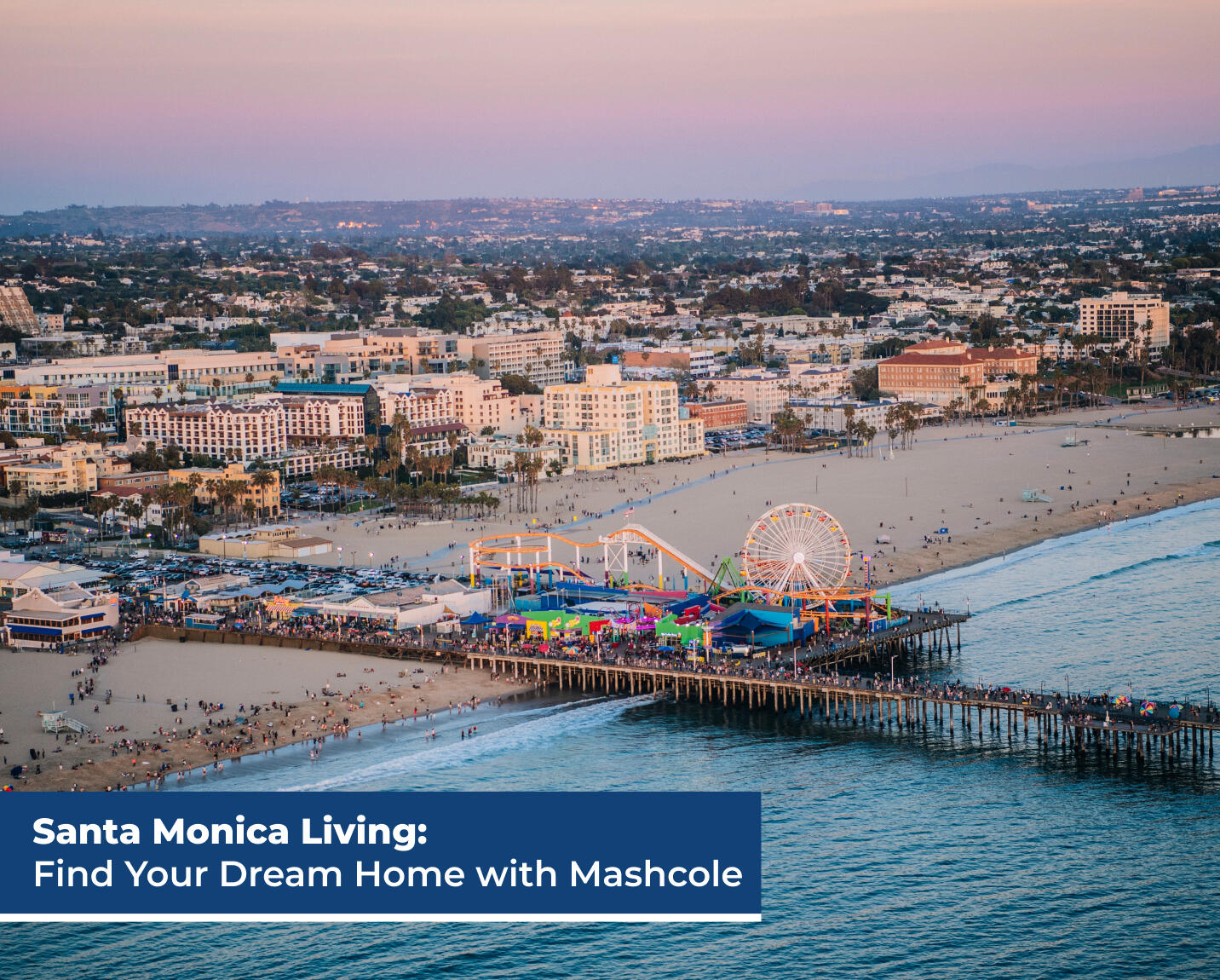 Santa Monica Living: Find Your Dream Home with Mashcole